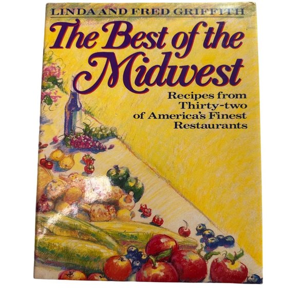 Linda and Fred Griffith Other - VTG 1990 Best of the Midwest Cookbook hardcover 10”x8”x1”